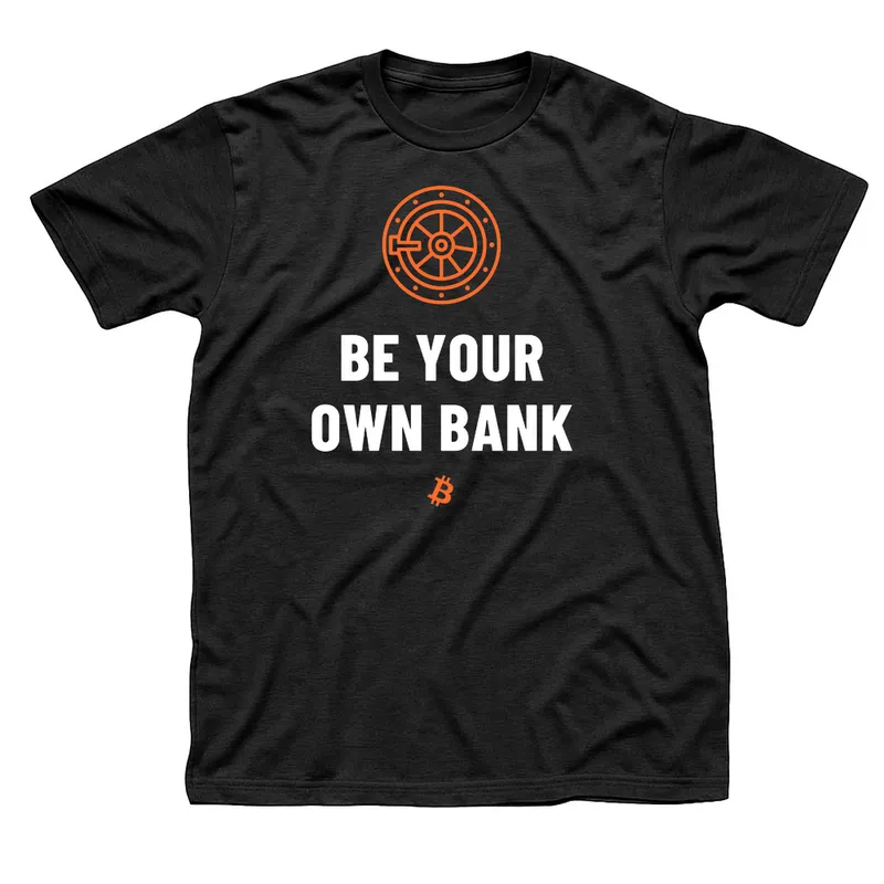 Black t-shirt with an orange round vault door above Be Your Own Bank in white and a small Bitcoin symbol