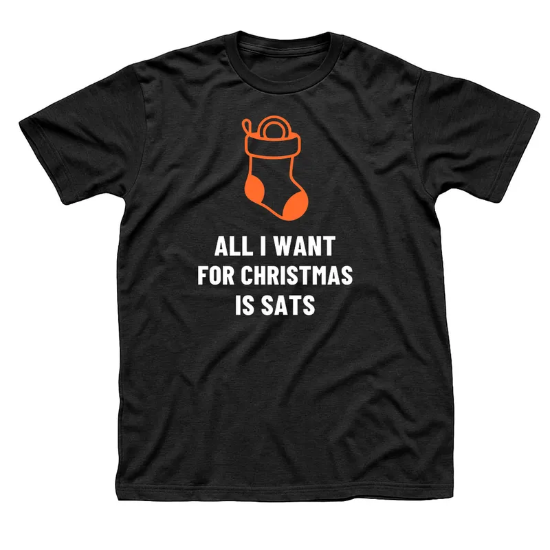 Black t-shirt with an orange Christmas stocking holding a coin above All I Want for Christmas Is Sats