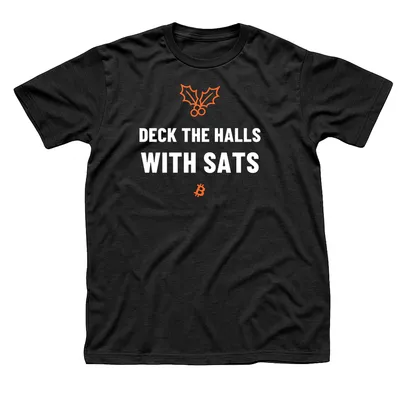 Black t-shirt with an orange holly sprig above Deck the Halls With Sats in white capitals and a small orange Bitcoin symbol below