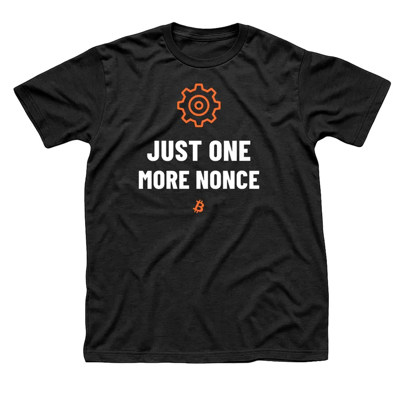 Black t-shirt with an orange cogwheel above Just One More Nonce in white capitals and a small orange Bitcoin symbol below