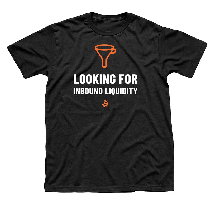 Black t-shirt with an orange kitchen funnel above Looking for Inbound Liquidity in white capitals and a small orange Bitcoin symbol below