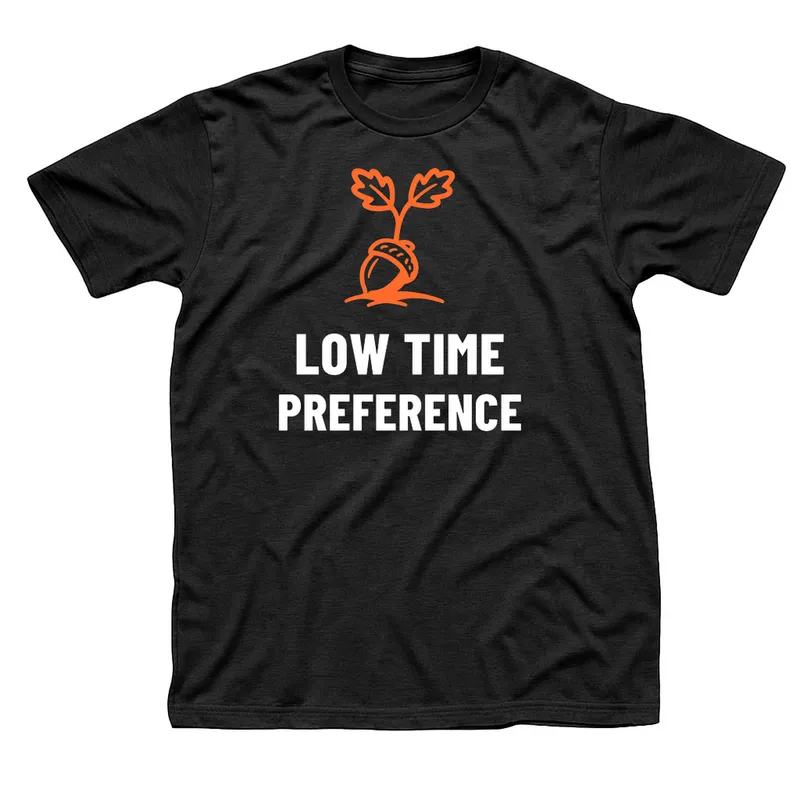 Black t-shirt with an orange acorn and sprouting oak sapling above Low Time Preference in white