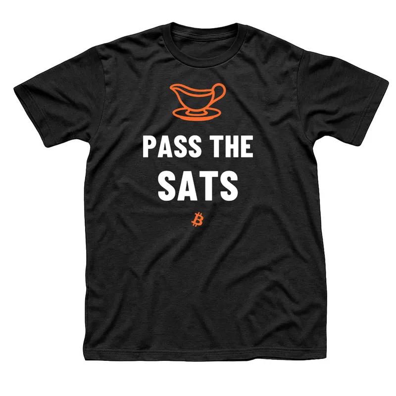 Black t-shirt with an orange gravy boat on a saucer above Pass the Sats in white, with a small orange Bitcoin symbol below
