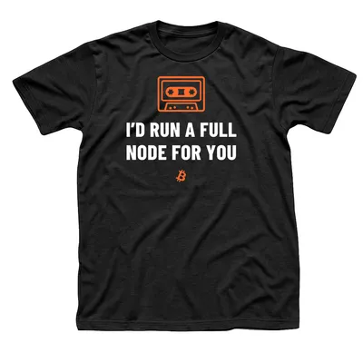 Black t-shirt with an orange cassette tape above I'd Run a Full Node for You in white capitals and a small orange Bitcoin symbol below