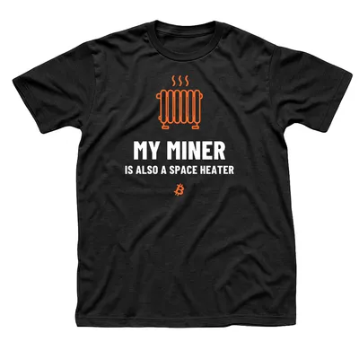 Black t-shirt with an orange radiator and wavy heat lines above My Miner Is Also a Space Heater in white capitals and a small orange Bitcoin symbol below